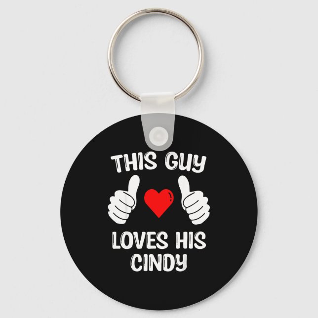 This Guy Loves His Cindy Girlfriend Wife Valentine Key Ring (Front)