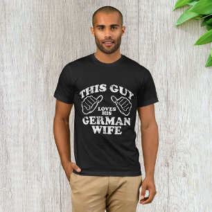 This Guy Loves His German Wife T-Shirt
