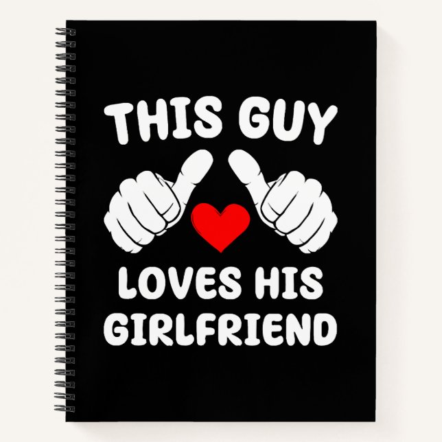This Guy Loves His Girlfriend Notebook (Front)
