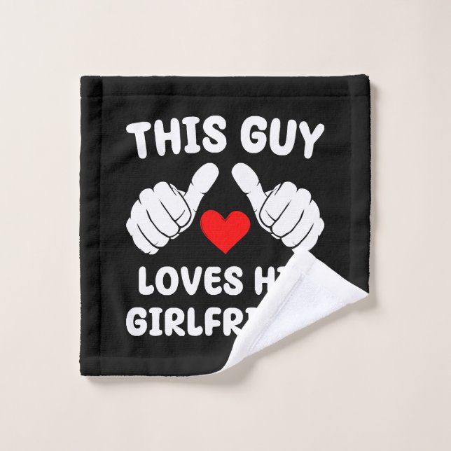 This Guy Loves His Girlfriend Wash Cloth (Wash Cloth)