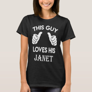This guy loves his JANET  valentine Anniversary 02 T-Shirt