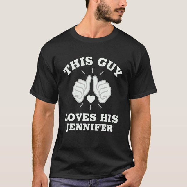 This Guy Loves His Jennifer T-Shirt (Front)