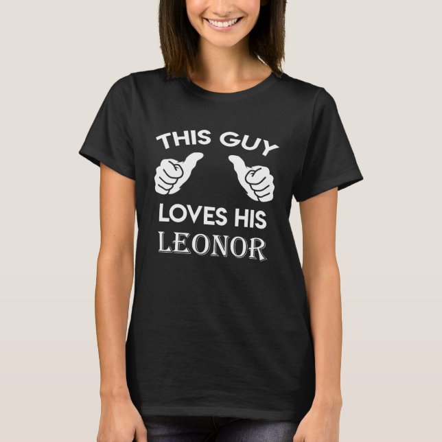 This guy loves his LEONOR  valentine Anniversary 7 T-Shirt (Front)