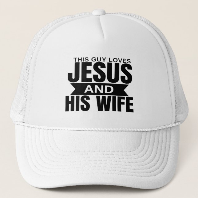 This Guy Loves Jesus and His Wife Trucker Hat (Front)