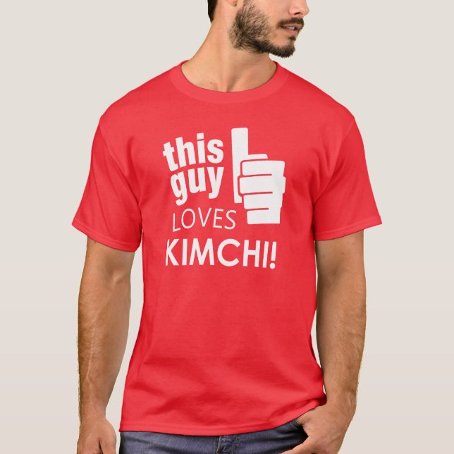 This Guy Loves Kimchi! T-Shirt (Front)