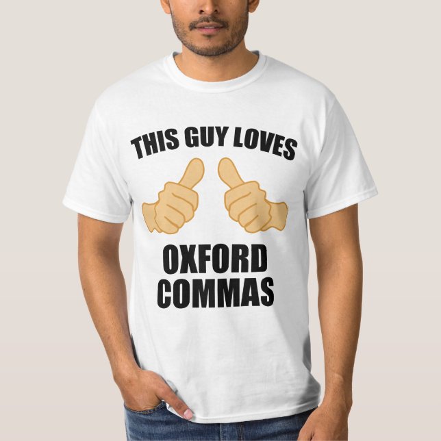 This guy loves oxford commas T-Shirt (Front)