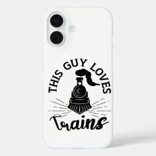 This Guy Loves Trains Railroad Lover Funny Train iPhone 16 Case