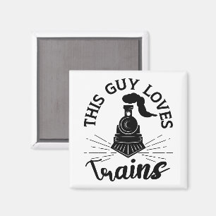 This Guy Loves Trains Railroad Lover Funny Train Magnet