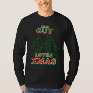 This Guy Loves XMAS T-Shirt