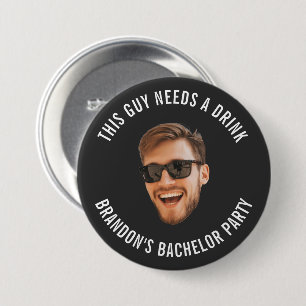This Guy Needs A Drink Custom Photo Bachelor Party 7.5 Cm Round Badge