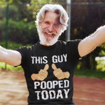 THIS GUY POOPED TODAY