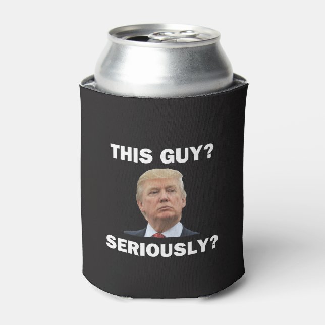 This Guy, Seriously? Can Cooler (Can Front)