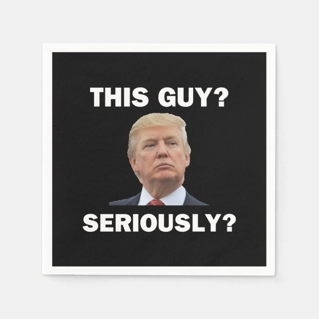 This Guy, Seriously? Napkin (Front)