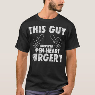 This Guy Survived Open-Heart Surgery survivor gift T-Shirt