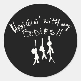 This Halloween I'll be Hangin' with my bodies! Classic Round Sticker