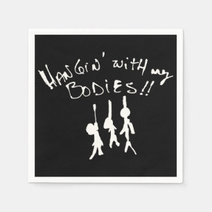 This Halloween I'll be Hangin' with my bodies! Napkin