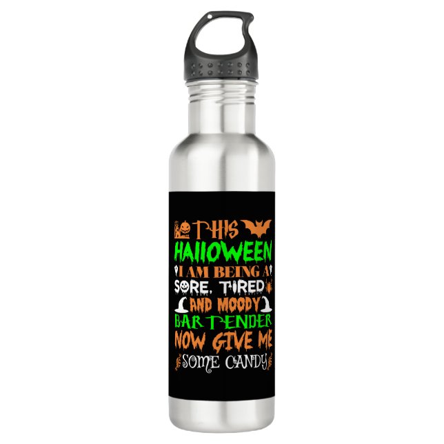 This Halloween Tired Moody Bartender Candy 710 Ml Water Bottle (Front)