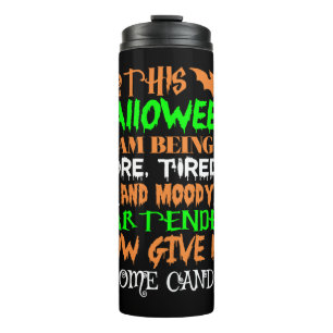 This Halloween Tired Moody Bartender Candy Thermal Tumbler
