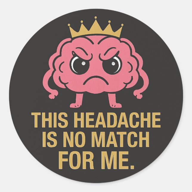 This Headache Is No Match For Me – Sticker (Front)