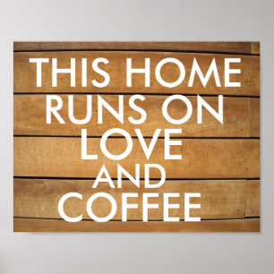 THIS HOME RUNS ON LOVE AND COFFEE RUSTIC SIGNS
