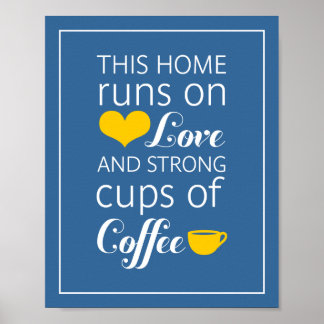 This Home Runs on Love and Strong Cups of Coffee Poster