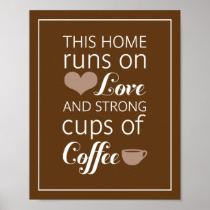 This Home Runs on Love and Strong Cups of Coffee Poster