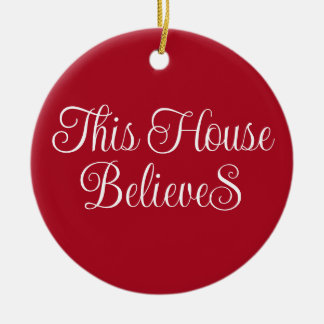 This House Believes Typography Script Red Ceramic Ornament