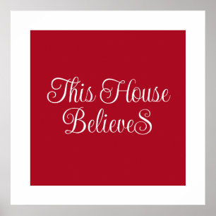 This House Believes Typography Script Red Poster