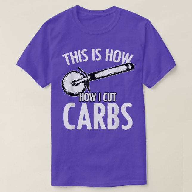 This How I Cut Carbs Funny Pizza Humour For Cheesy T-Shirt (Design Front)