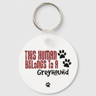 This Human Belongs to a Greyhound Key Ring