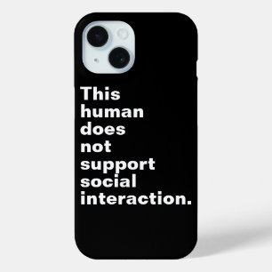 This human does not support social interaction. iPhone 15 case