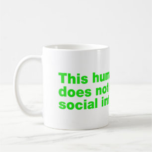 This human does not support social interaction coffee mug