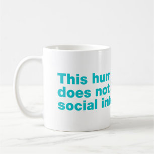 This human does not support social interaction coffee mug