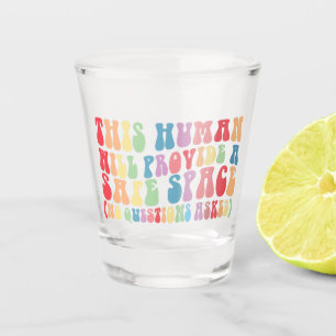 This Human Will Provide A Safe Space Gay LGBTQ Shot Glass