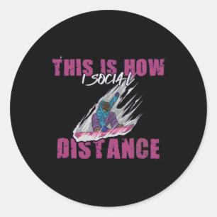 This I How I Social Distance Snowboarding Ski Classic Round Sticker