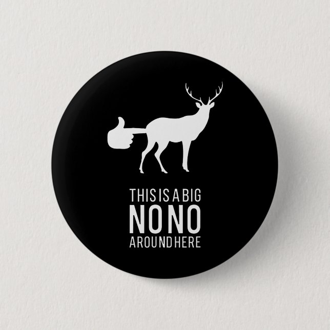 This Is A Big Nono Around Here Funny Deer Butt  6 Cm Round Badge (Front)
