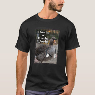 This Is A Birds World Gangster T-Shirt