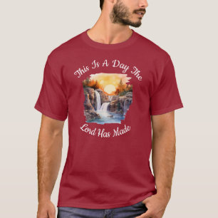 This Is A Day The Lord Has Made T-Shirt