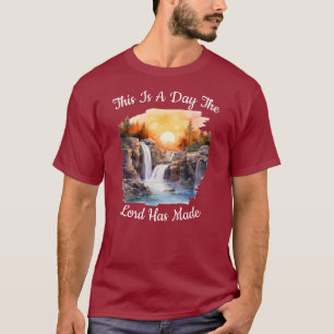 This Is A Day The Lord Has Made T-Shirt
