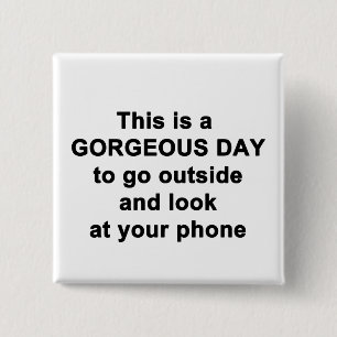This is a Gorgeous Day 15 Cm Square Badge