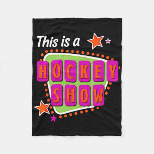 This Is A Hockey Show Fleece Blanket