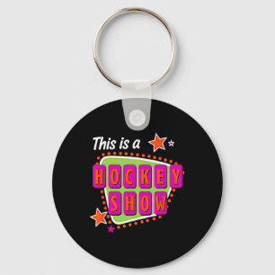 This Is A Hockey Show Key Ring