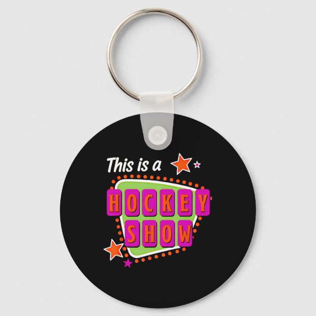 This Is A Hockey Show  Key Ring (Front)