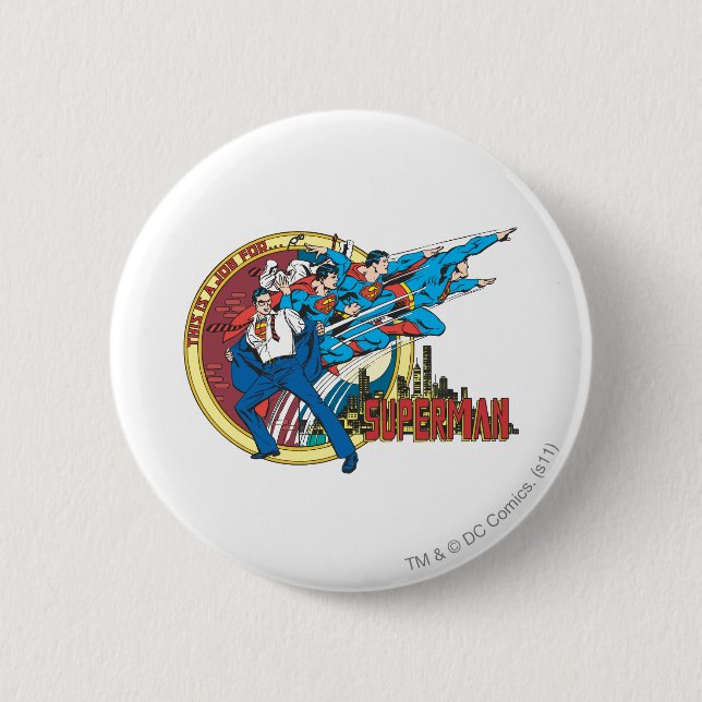 This is a job for... Superman 6 Cm Round Badge (Front)