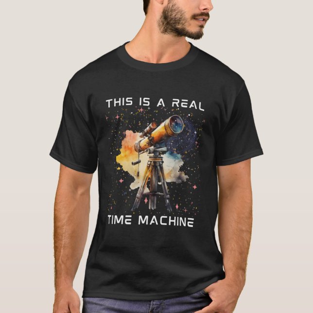 This Is A Real Time Machine Space Telescope Astron T-Shirt (Front)