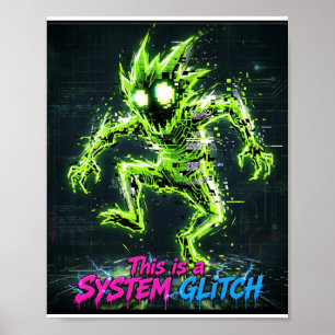 This Is A System Glitch Monster Poster