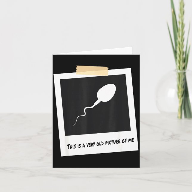 This Is A Very Old Cture Of Me Funny Sperm Birthda Card (Front)