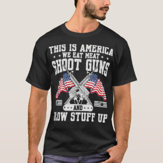 This Is America We Eat Meet Shoot Gun-Photoroom T-Shirt
