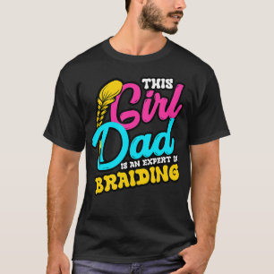 This Is An Expert In Braiding T-Shirt
