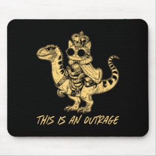 This Is An Outrage Funny Princess Cat Riding Dinos Mouse Pad